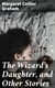 The Wizard's Daughter, and Other Stories