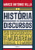 A história em discursos - 50 Discursos Que Mudaram O Brasil E O Mundo