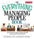The Everything Managing People Book - Quick And Easy Ways to Build, Motivate, And Nurture a First-rate Team
