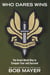 Who Dares Wins - The Green Beret Way for You to Conquer Fear and Su