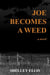 Joe Becomes a Weed