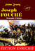Joseph Fouché. Trad. de l'allemand par O. Bournac. Biographie complète et annotée, avec avant-propos, annexes et dossier sur l’œuvre [Nouv. éd. entièrement revue et corrigée].