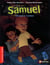 Samuel: Chasse à l'ombre