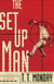The Setup Man - A Novel