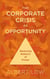 The Corporate Crisis As Opportunity: Restoring Balance of Power