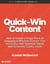 Quick Win Content: How to Create a Single Piece of Engaging & Effective Content That Resonates with Potential Clients and Generates Quality Leads - Expert Authority Builder