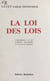 La Loi des Lois - L'introduction à la loi, l'homme innombrable, le livre de la légitimité