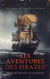Les Aventures des Pirates : Trois Romans Classiques - Le corsaire rouge, Surcouf - Roi des corsaires, Marcof le Malouin