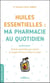 Huiles essentielles : ma pharmacie au quotidien