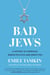 Bad Jews - A History of American Jewish Politics and Identities
