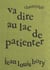 Va dire au lac de patienter - Chantefable