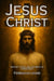 Jesus Christ History, Faith, and the Birth of Christianity