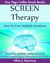 SCREEN Therapy - How To Cure Multiple Emotions