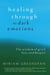 Healing through the Dark Emotions - The Wisdom of Grief, Fear, and Despair