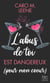 L'abus de toi est dangereux (pour mon coeur) - Une histoire d'amour intense qui mêle le dynamisme et l'humour de Caro M.Leene