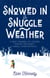 Snowed In & Snuggle Weather: A Best Friends to Lovers, Forced Proximity, Small-town Novella - Only One Cozy Bed, #4
