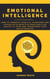 Emotional Intelligence: How to Improve Your E.q, Overcome and Coping with Negative Emotions like Anxiety and Fear and Transform Your Relationships