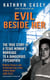 Evil Beside Her - The True Story of a Texas Woman's Marriage to a Dangerous Psychopath