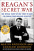 Reagan's Secret War - The Untold Story of His Fight to Save the World from Nuclear Disaster