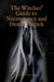 The Witches' Guide to Necromancy and Death Magick