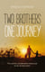 Two Brothers, One Journey