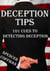 Deception Tips: 101 Cues To Detecting Deception - Deception Tips, #1