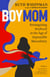 BoyMom - Reimagining Boyhood in the Age of Impossible Masculinity