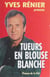 Tueurs en blouse blanche - (Yves Rénier présente)