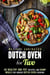 Dutch Oven for Two: 40 Healthy One-Pot Recipes and Dump Meals for