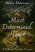 The Most Determined Heart: A Pride and Prejudice Variation