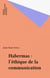Habermas : l'éthique de la communication