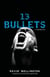 13 Bullets - A Novel