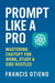 Prompt Like A Pro