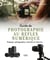 Guide de photographie au reflex numérique : s'équiper, photographier, retoucher et imprimer