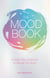 The Mood Book - Crystals, Oils, and Rituals to Elevate Your Spirit