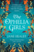 The Ophelia Girls - The Most Immersive, Intoxicating Read of the Year