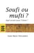 Soufi ou mufti ? - Quel avenir pour l'islam ?