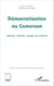 Démocratisation au Cameroun - Scènes, arènes, règles et acteurs
