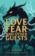 Love, Fear And Other Guests