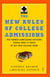 The New Rules of College Admissions - Ten Former Admissions Officers Reveal What it Takes to Get Into College Today