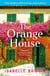 The Orange House - Escape to the sun with the bestselling author of The House of Hidden Letters