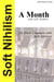 Soft Nihilism : A Month - Soft Nihilism
