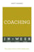 Coaching In A Week - Be A Great Coach In Seven Simple Steps