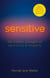 Sensitive - The Hidden Strength of Sensitivity & Empathy