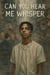 Can You Hear Me Whisper ? - The Echoes Of Us, #1