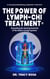 The Power of Lymph-Chi Treatment: Unleashing the Healing Potential of the Body's Energy Systems
