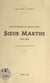Une comtoise au grand cœur : Sœur Marthe, 1749-1824 - Avec 2 portraits hors-texte