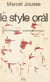 Le style oral - Rythmique et mnémotechnique chez les verbo-moteurs