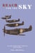Reach for the Sky - The Extraordinary Life of Fighter Pilot Douglas Bader, Hero of the Battle of Britain