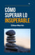 Cómo Superar Lo Insuperable - Emotional Help, #1